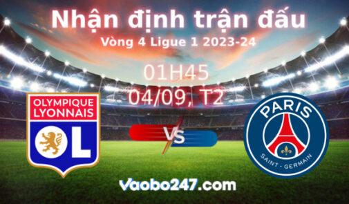 Soi kèo Lyon vs PSG, 01h45 ngày 04/09/2023 – Ligue 1 2023-2024